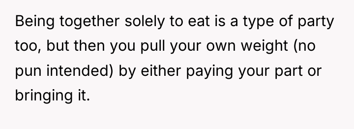 Being together solely to eat is a type of party...