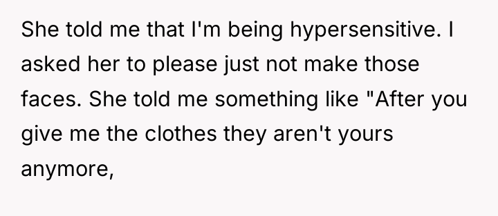 She told me that I'm being hypersensitive. I asked her...