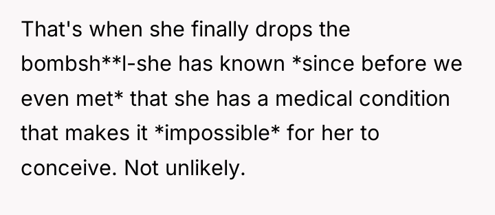 That's when she finally drops the bombsh**l-she has known *since...