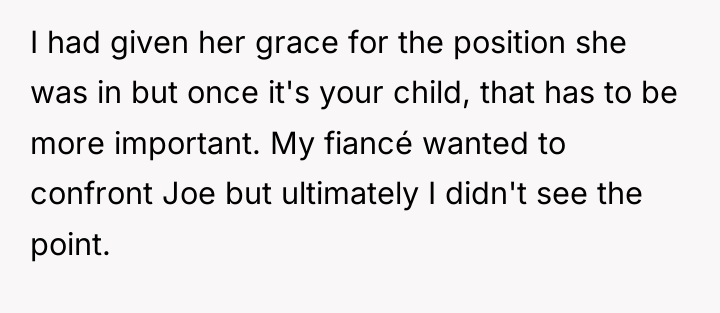 I had given her grace for the position she was...
