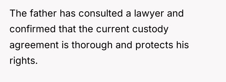 The father has consulted a lawyer and confirmed that the...