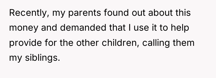 Recently, my parents found out about this money and demanded...