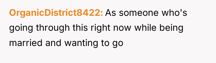 OrganicDistrict8422 As someone who's going through this right now while...