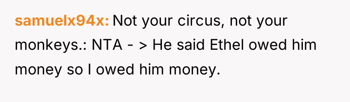 samuelx94x Not your circus, not your monkeys.: NTA - >...