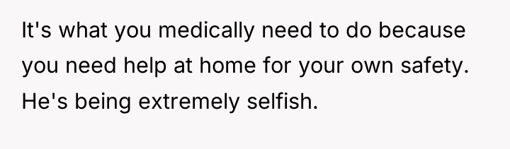 It's what you medically need to do because you need...