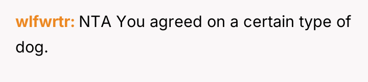 wlfwrtr NTA You agreed on a certain type of dog.