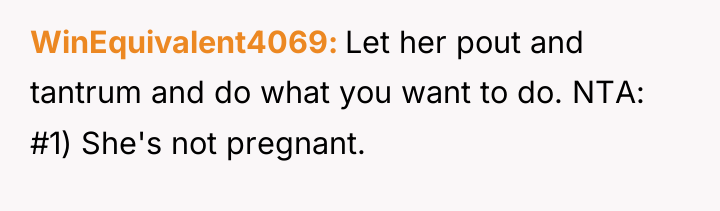 WinEquivalent4069 Let her pout and tantrum and do what you...