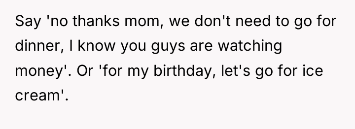 Say 'no thanks mom, we don't need to go for...