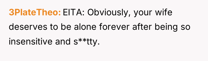 3PlateTheo EITA: Obviously, your wife deserves to be alone forever...
