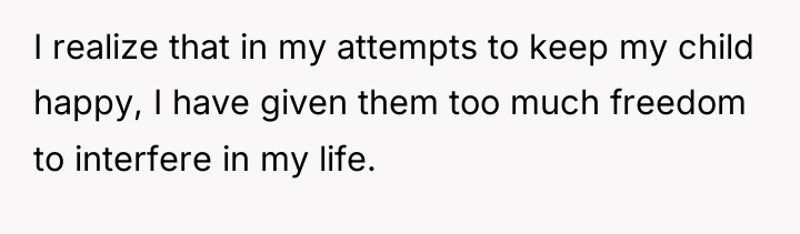 I realize that in my attempts to keep my child...
