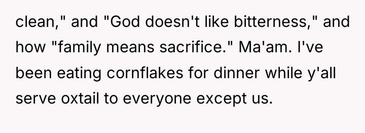 clean," and "God doesn't like bitterness," and how "family means...