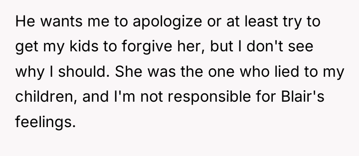 He wants me to apologize or at least try to...