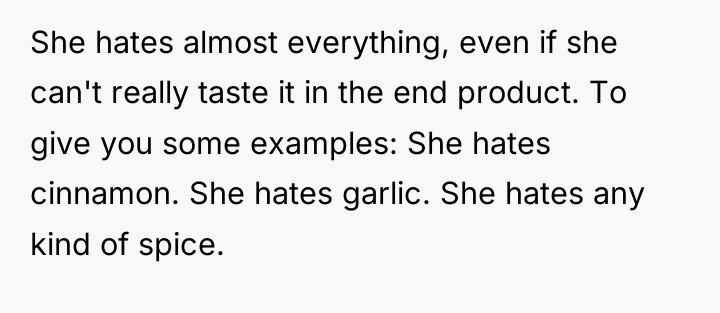 She hates almost everything, even if she can't really taste...