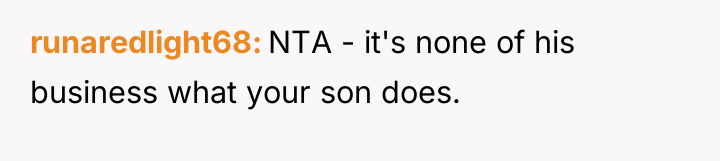 runaredlight68 NTA - it's none of his business what your...