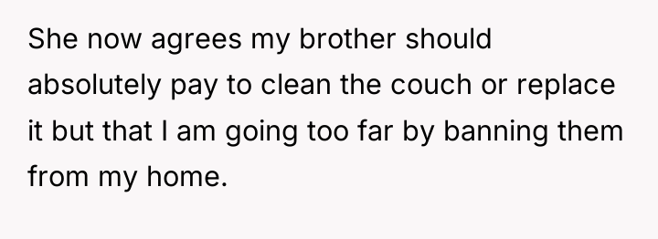 She now agrees my brother should absolutely pay to clean...