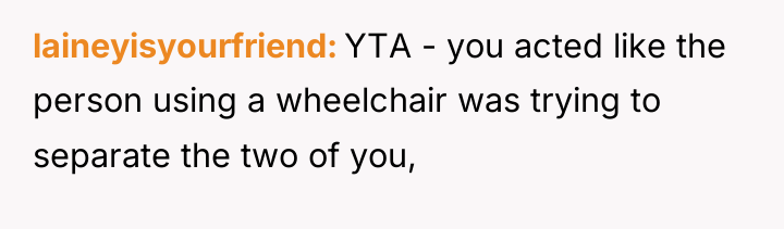 laineyisyourfriend YTA - you acted like the person using a...