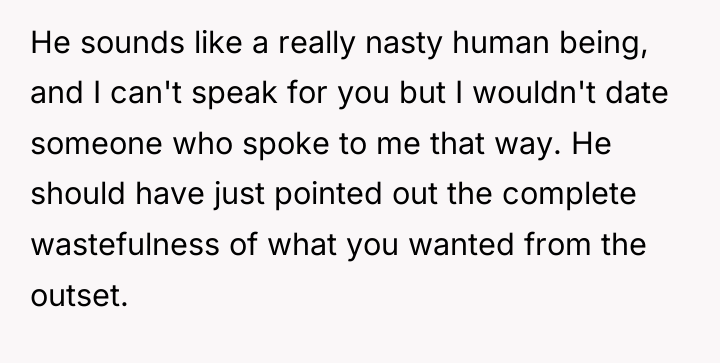 He sounds like a really nasty human being, and I...