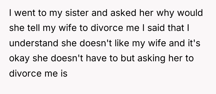 I went to my sister and asked her why would...