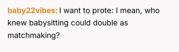 baby22vibes I want to prote: I mean, who knew babysitting...