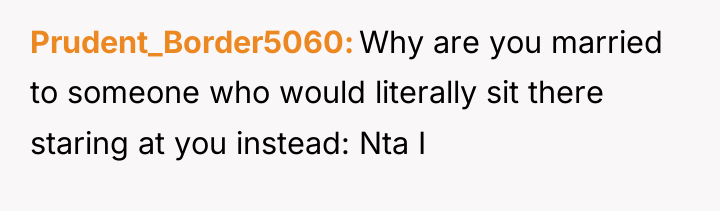 Prudent_Border5060 Why are you married to someone who would literally...