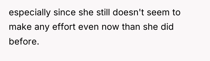 especially since she still doesn't seem to make any effort...