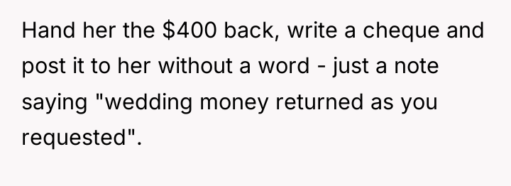 Hand her the $400 back, write a cheque and post...