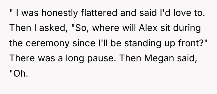 " I was honestly flattered and said I'd love to....