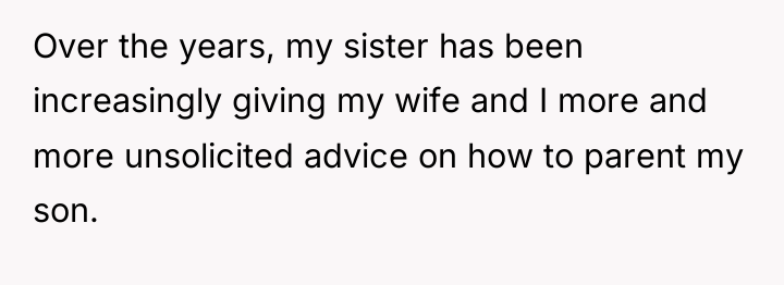 Over the years, my sister has been increasingly giving my...