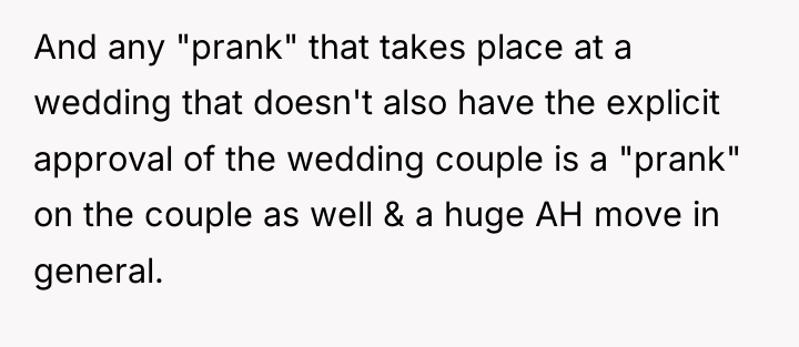 And any "prank" that takes place at a wedding that...