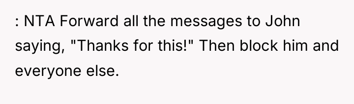 : NTA Forward all the messages to John saying, "Thanks...