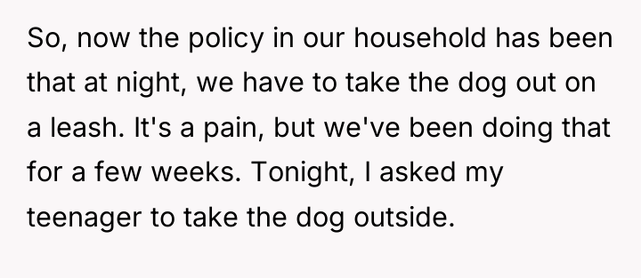 So, now the policy in our household has been that...