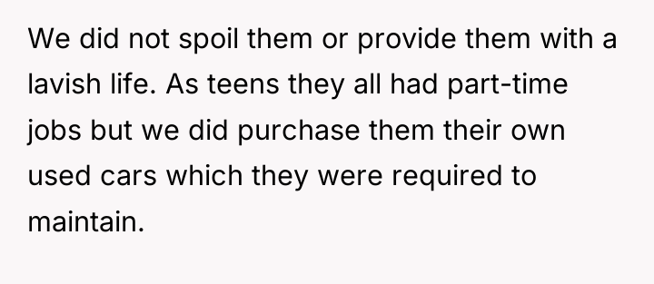 We did not spoil them or provide them with a...