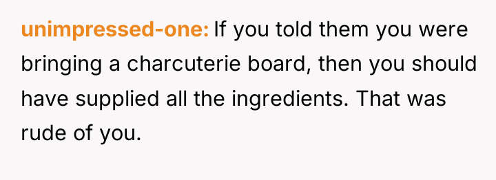 unimpressed-one If you told them you were bringing a charcuterie...