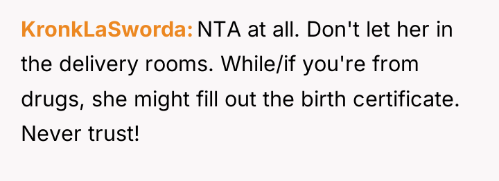 KronkLaSworda NTA at all. Don't let her in the delivery...