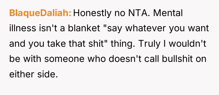 BlaqueDaliah Honestly no NTA. Mental illness isn't a blanket "say...