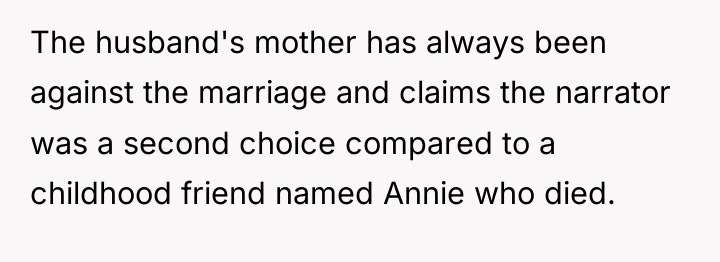 The husband's mother has always been against the marriage and...