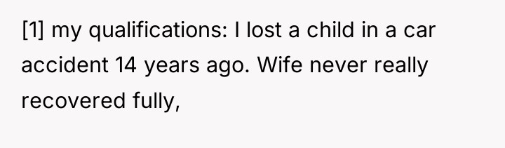 [1] my qualifications: I lost a child in a car...