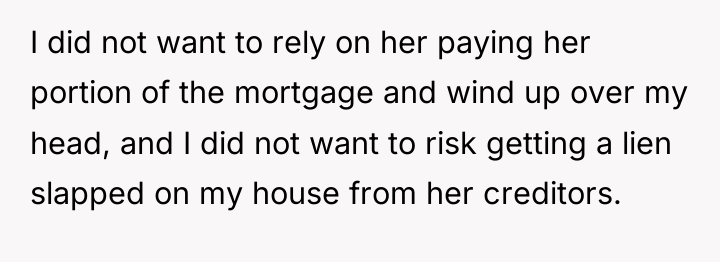 I did not want to rely on her paying her...