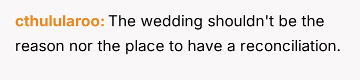 cthulularoo The wedding shouldn't be the reason nor the place...