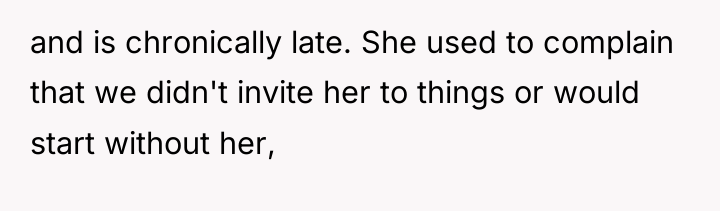 and is chronically late. She used to complain that we...