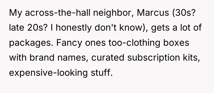 My across-the-hall neighbor, Marcus (30s? late 20s? I honestly don't...