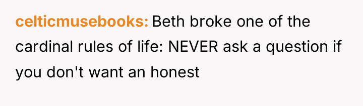 celticmusebooks Beth broke one of the cardinal rules of life:...