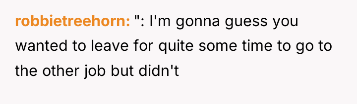 robbietreehorn ": I'm gonna guess you wanted to leave for...