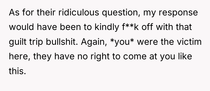 As for their ridiculous question, my response would have been...