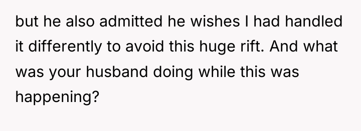 but he also admitted he wishes I had handled it...