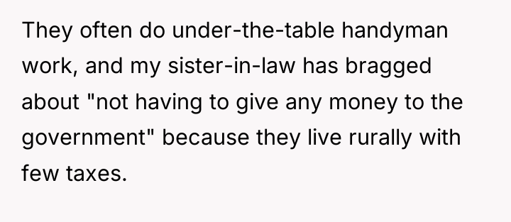 They often do under-the-table handyman work, and my sister-in-law has...