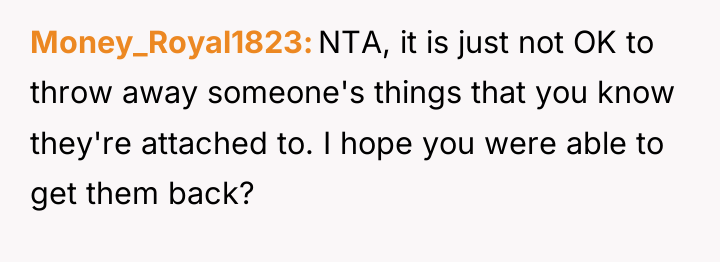 Money_Royal1823 NTA, it is just not OK to throw away...