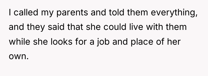 I called my parents and told them everything, and they...