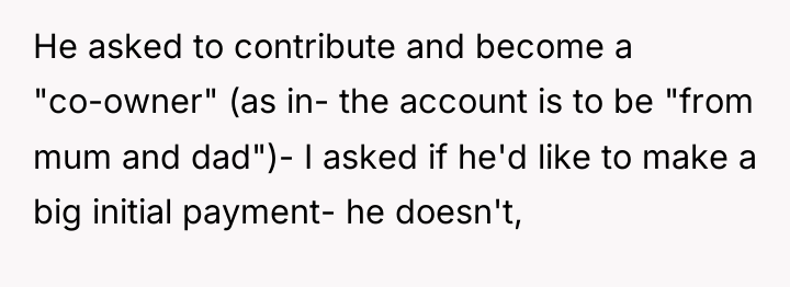 He asked to contribute and become a "co-owner" (as in-...