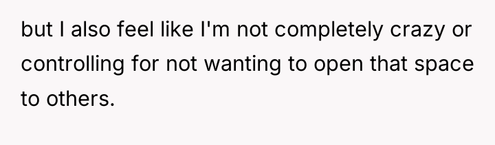 but I also feel like I'm not completely crazy or...